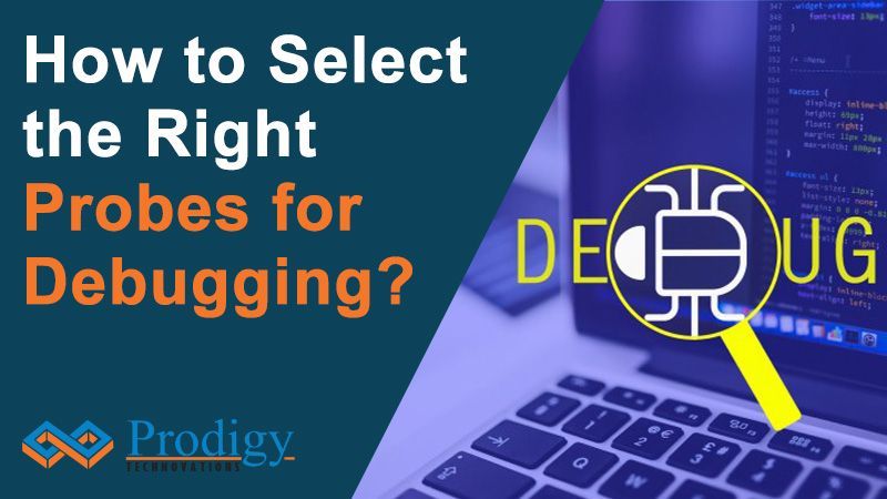 How-to-Select-the-Right-Probes-for-Debugging