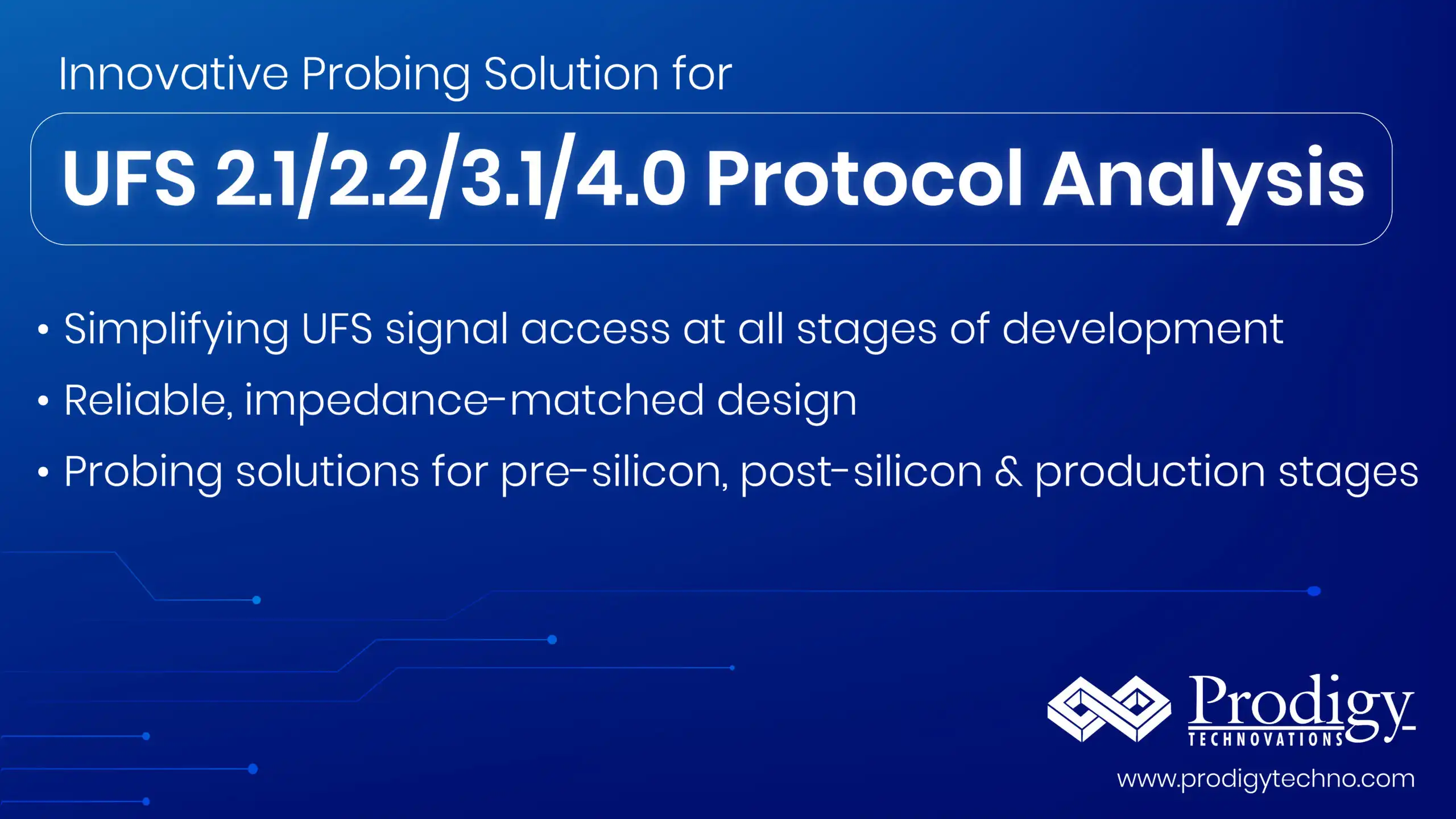 A dark blue banner promoting probing solutions for UFS 2.1/2.2/3.1/4.0 protocol analysis. It lists benefits like simplified signal access and impedance-matched design, with the Prodigy Technovations logo in the corner.